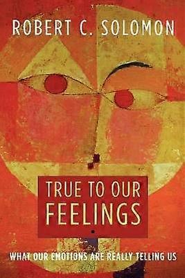True to Our Feelings