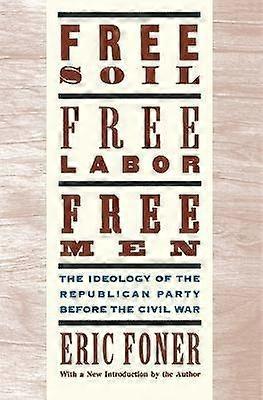 Free Soil Free Labor Free Men