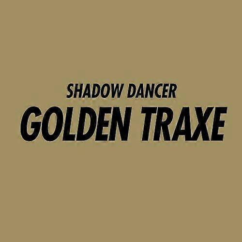 Shadow Dancer Golden Traxe CD