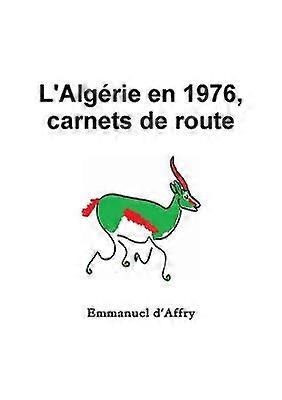 L'Algérie en 1976 carnets de route