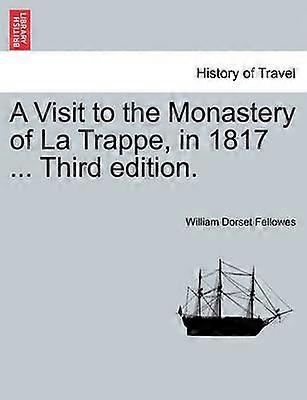 A Visit to the Monastery of La Trappe in 1817  Third edition