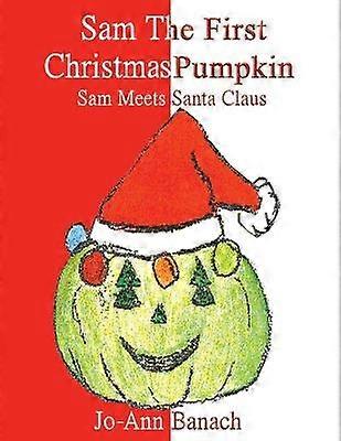 Sam the First Christmas Pumpkin