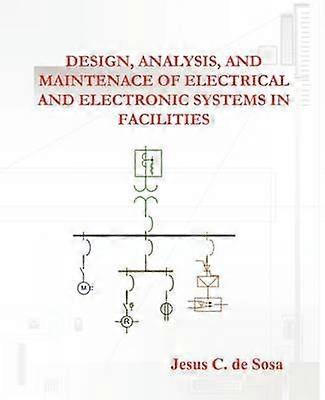 Design Analysis and Maintenance of Electrical and Electronic Systems in Facilities