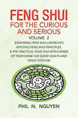 Feng Shui for the Curious and Serious Volume 2
