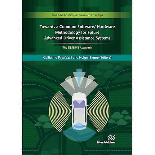 Towards a Common Software/Hardware Methodology for Future Advanced Driver Assistance Systems