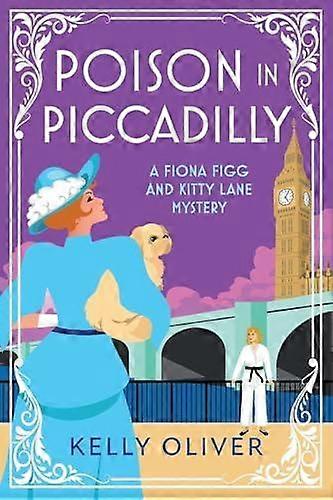 Poison In Piccadilly by Kelly Oliver Paperback