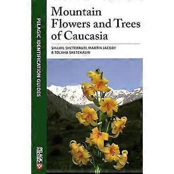 Mountain Flowers and Trees of Caucasia