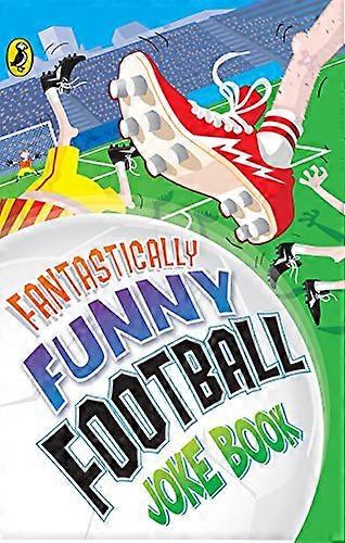 Fantastically Funny Football Joke Book