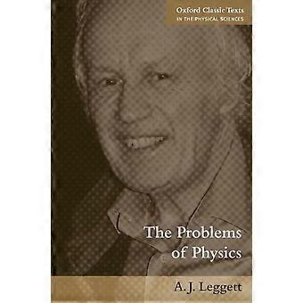 The Problems Of Physics - A. J. Leggett