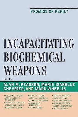 Incapacitating Biochemical Weapons