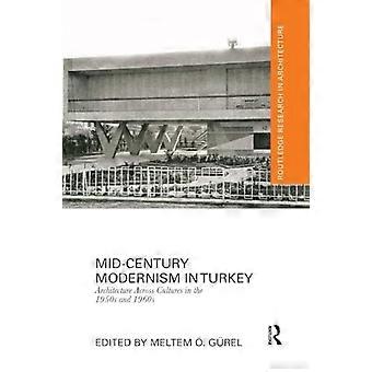 Mid Century Modernism in Turkey Architecture Across Cultures in the 1950s and 1960s