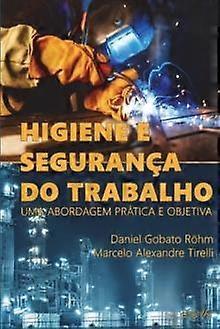 Higiene E Seguranca Do Trabalho by Daniel Gobato Rohm Paperback