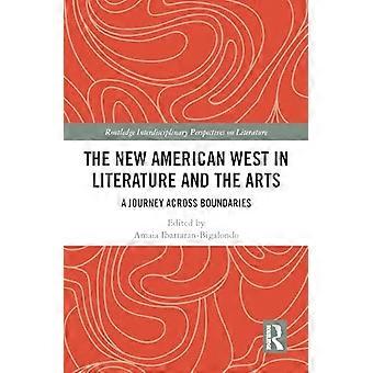 Der neue amerikanische Westen in Literatur und Kunst: Eine Reise über Grenzen (Routledge Interdisciplinary Perspectives on Literature)