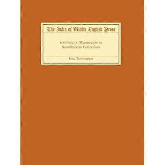 The Index of Middle English Prose, Handlist X: Manuscripten in Scandinavian Collections (Index of Middle English Prose)