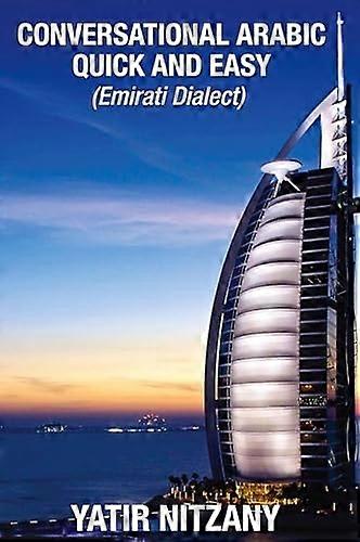 Conversational Arabic Quick and Easy: Emirati Dialect
