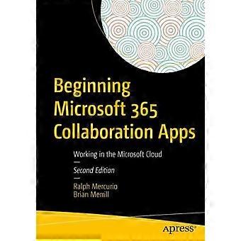 Begynnelsen av Microsoft 365-samarbeidsapper som fungerer i Microsoft Cloud - Ralph Mercurio - Paperback - en bok