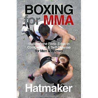Boxing For Mma Building The Fistic Edge In Competition & Self-defense For Men & - Mark Hatmaker - Paperback - en Book