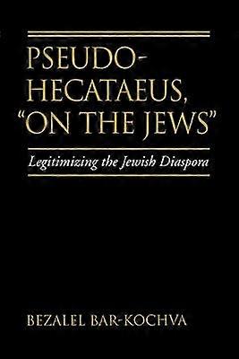 Pseudo Hecataeus On the Jews