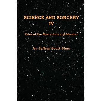 Science and sorcery iv tales mysterious and macabre