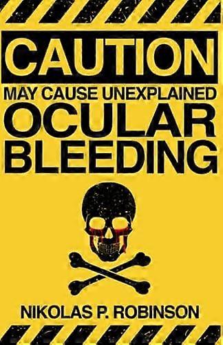 May cause unexplained ocular bleeding