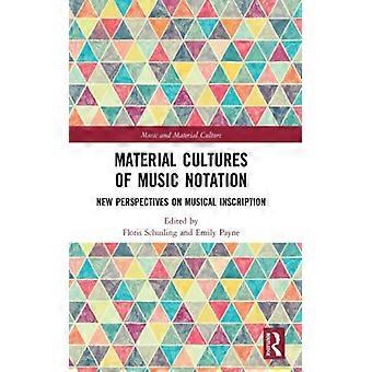 Material Cultures Of Music Notation New Perspectives On Musical Inscription