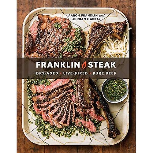 Franklin Steak: Dry-Aged. Live-Fired. Pure Beef