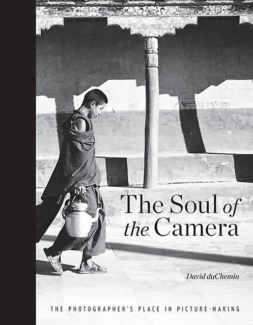 The Soul Of The Camera by David duChemin Paperback Book