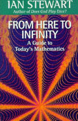 From Here To Infinity by Stewart & Ian Professor of Mathematics & Professor of Mathematics & Warwick University Paperback