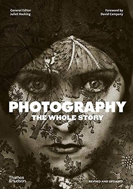 Photography The Whole Story by Juliet Hacking Paperback