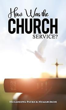 How Was The Church Service by Musandiwa Patrick Nemabubuni Paperback Book
