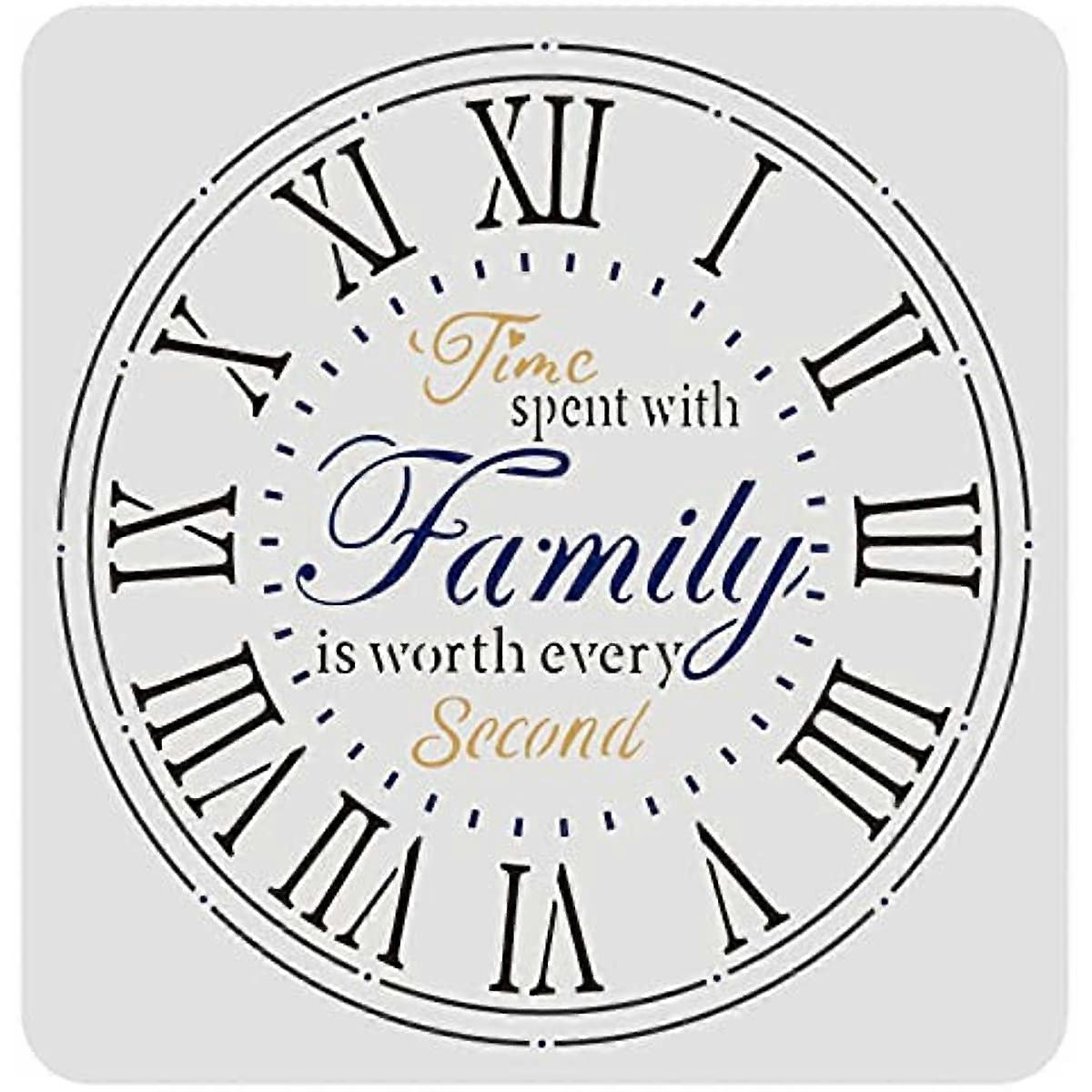 Clock Stencil 11.8x11.8 inch Create DIY Clock Crafts Stencil Family Clock Stencils with Time Spent with Family is Worth Every Second Words Plastic Reu