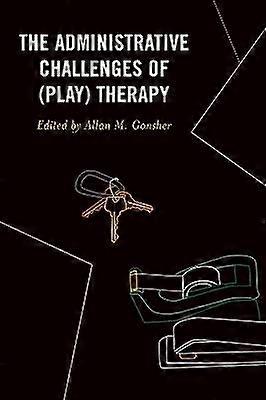 The Administrative Challenges of (Play) Therapy