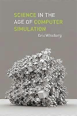 Science in the Age of Computer Simulation