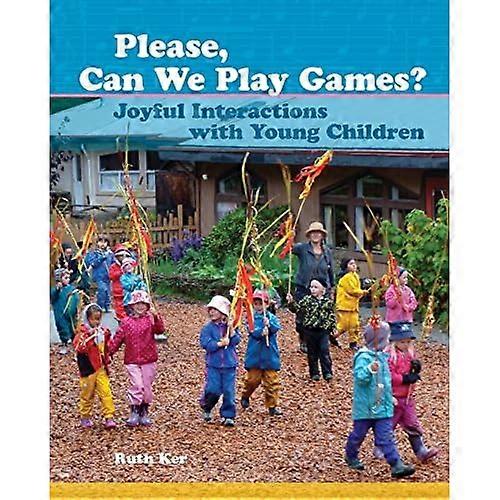 Please, Can We Play Games?: Joyful Interactions with Children