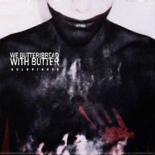 We Butter the Bread With Goldkinder CD