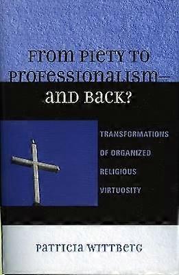 From Piety to Professionalism D and Back?