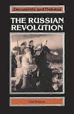 The Russian Revolution Documents and Debates Extended Series
