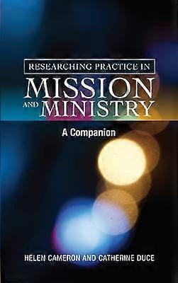 Researching Practice in Mission and Ministry