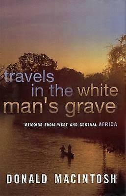Travels In The White Man's Grave