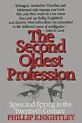 The Second Oldest Profession - Spies and Spying in the Twentieth Century
