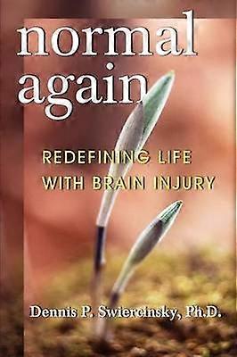 Normal Again Redefining Life with Brain Injury