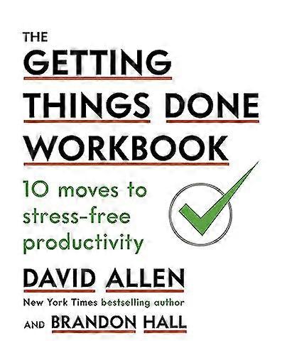 The Getting Things Done Workbook: 10 Moves to Stress Free Productivity