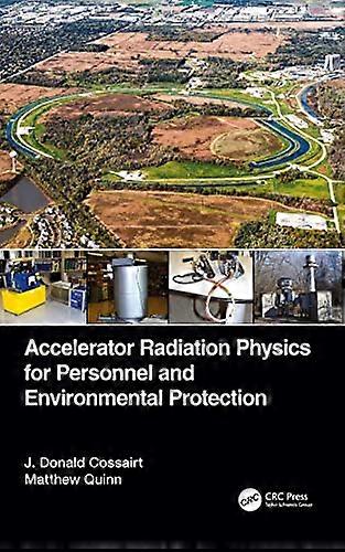 Accelerator Radiation Physics for Personnel and Environmental Protection