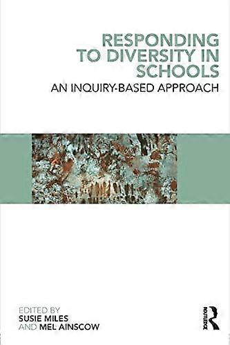 Responding to Diversity in Schools: An Inquiry Based Approach