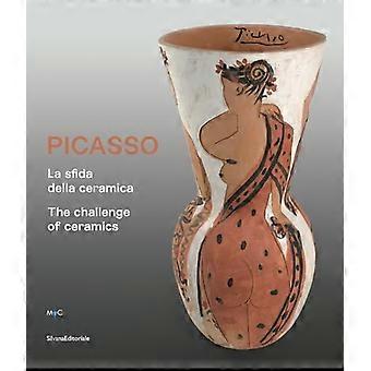Picasso The Challenge of Ceramics