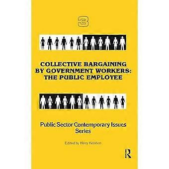 Collective Bargaining by Government Workers The Public Employee