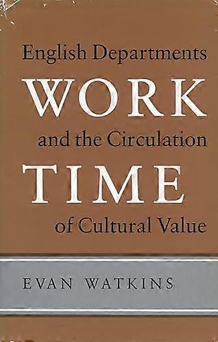 Work Time: English Departments and the Circulation of Cultural Value