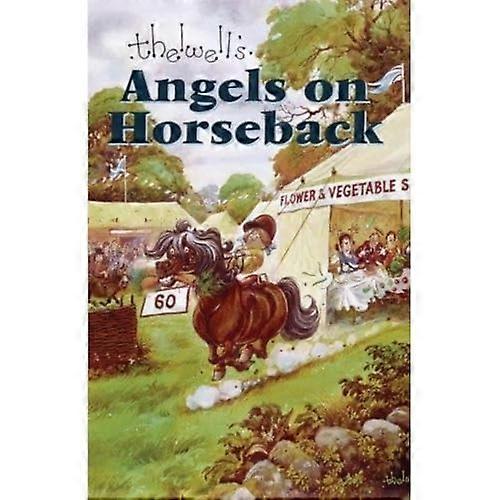 Angels on Horseback: And Elsewhere