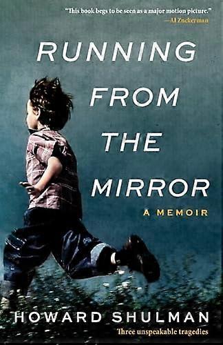 Running from the Mirror: A Memoir