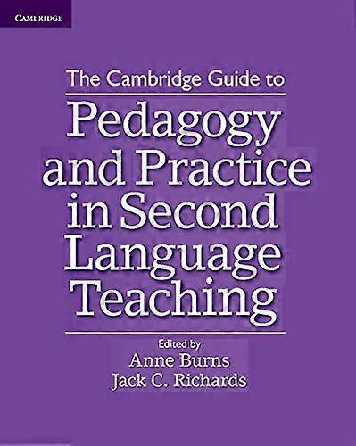 A Cambridge Guide to Pedagogy and Practice in Second Language Teaching